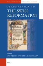 Amy Nelson Burnett A Companion To The Swiss Reformation