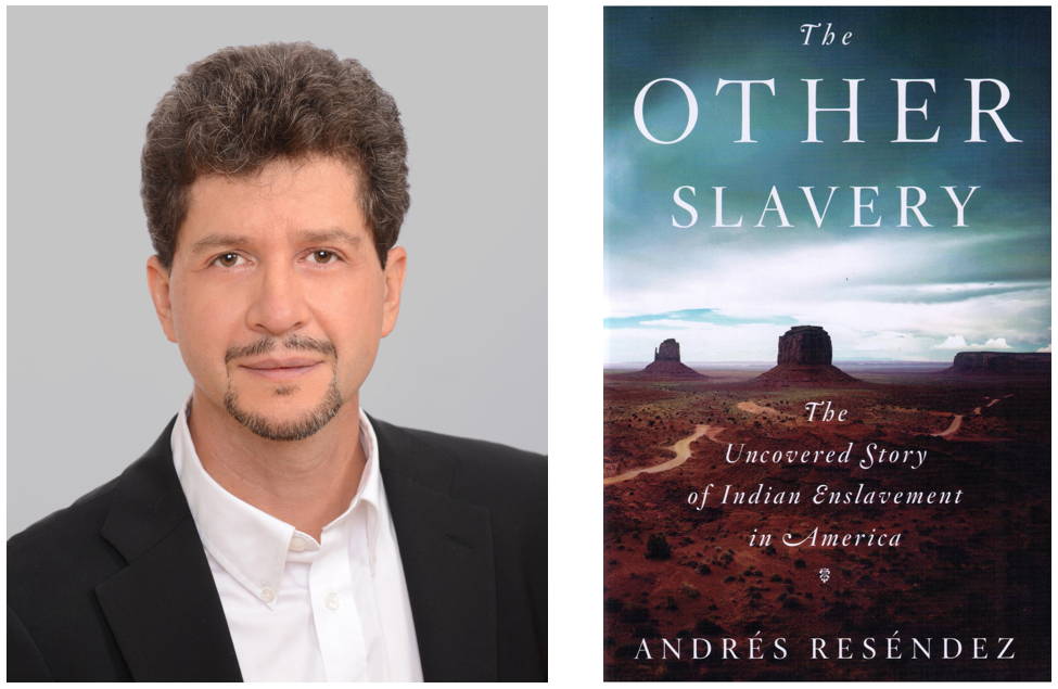 Headshot of Dr. Andrés Reséndez and the cover of his book The Other Slavery, depicting a desert vista under a cloudy sky