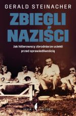 Gerald J Steinacher Zbiegli Nazisci